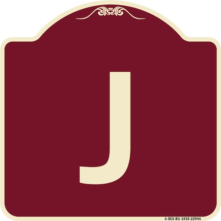 Designer Series Sign With Letter J, Burgundy Heavy-Gauge Aluminum Architectural Sign